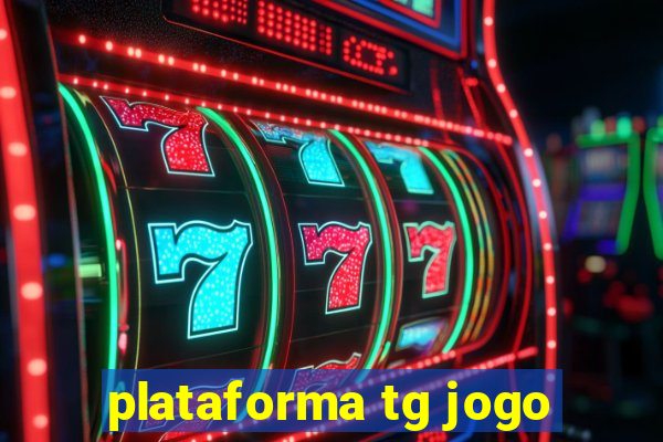plataforma tg jogo